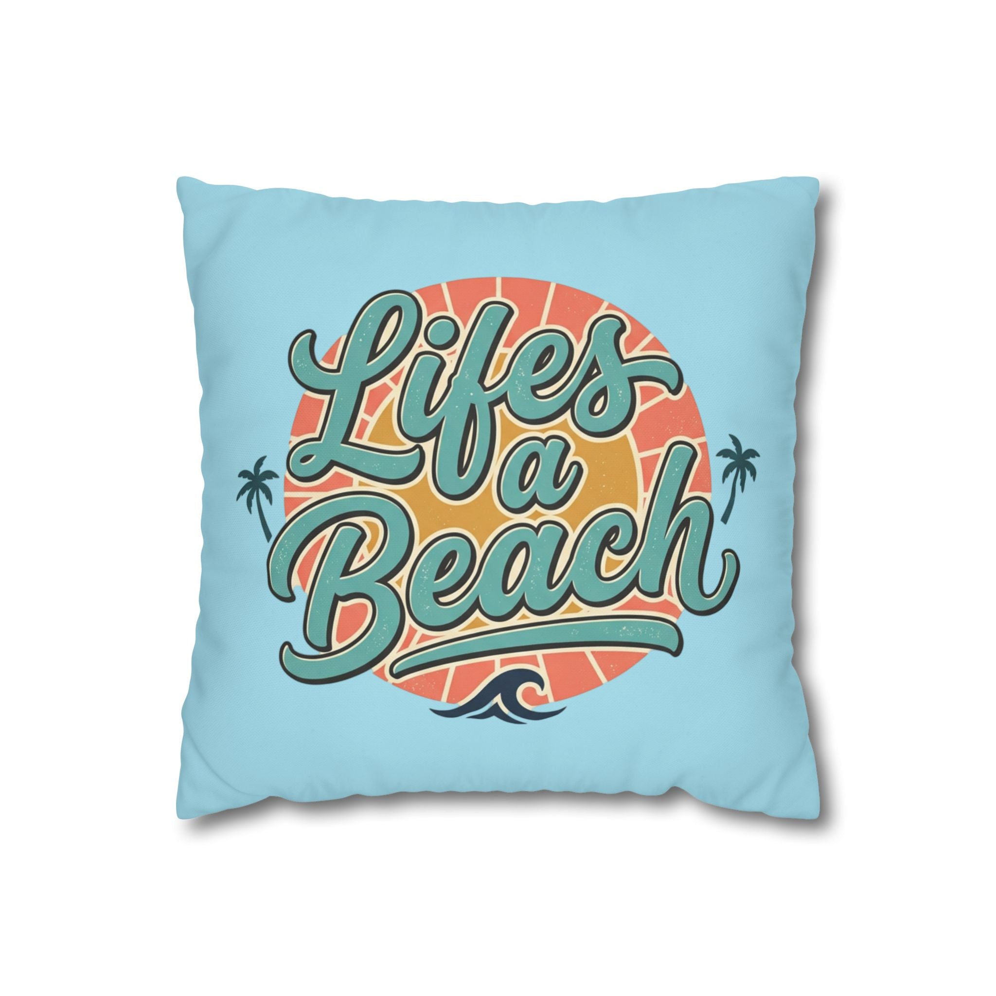 Life's a Beach Square Pillow Cover — Retro Surf Quote Decorative Throw Pillowcase