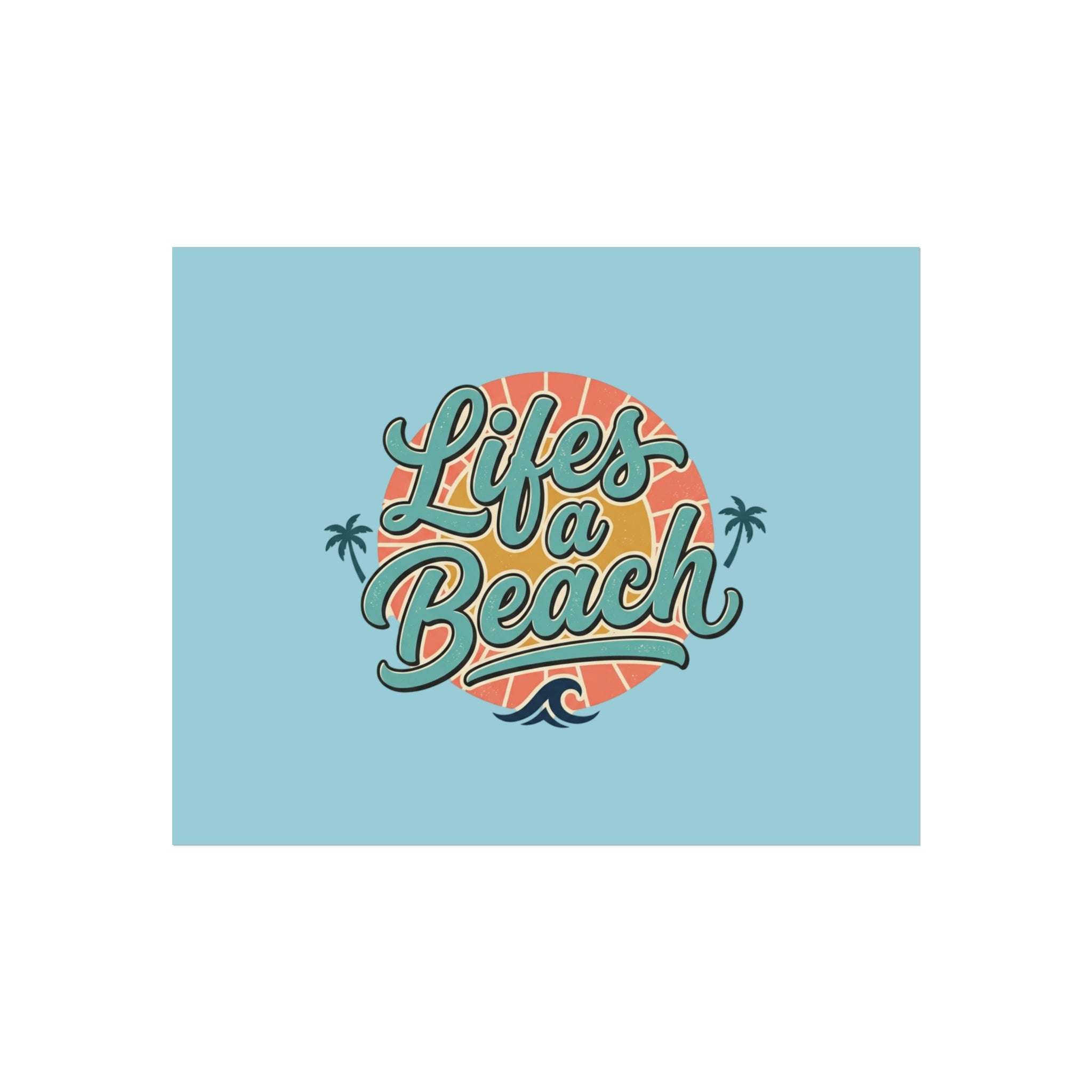 Fine Art Poster — "Life's a Beach" Retro Typography Wall Art