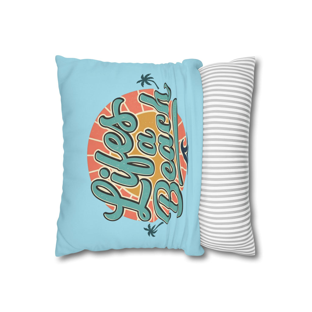 Life's a Beach Square Pillow Cover — Retro Surf Quote Decorative Throw Pillowcase